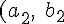 (a_{2},\;b_{2})